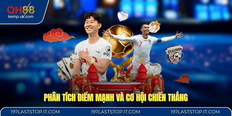Phân tích điểm mạnh và cơ hội chiến thắng