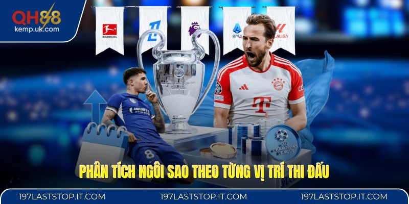Phân tích ngôi sao theo từng vị trí thi đấu