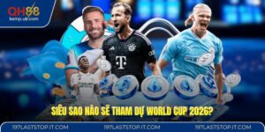 Siêu Sao Nào Sẽ Tham Dự World Cup 2026? - Top Sao HOT
