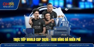 Trực Tiếp World Cup 2026 - Xem Bóng Đá Miễn Phí